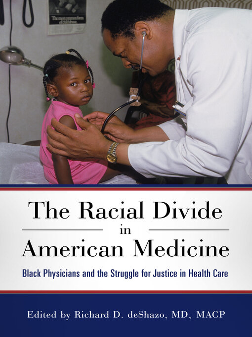 Title details for The Racial Divide in American Medicine by Richard D. deShazo - Available